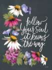 Follow Your Soul Art Print