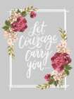 Let Courage Carry You Art Print