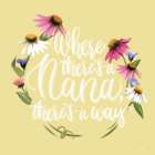 Where Theres a Nana Art Print