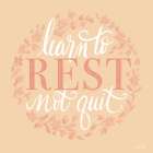 Learn to Rest Art Print