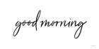 Good Morning Art Print