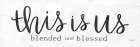 This is Us Blended and Blessed Art Print