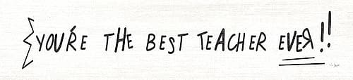 Best Teacher Ever Signs Print