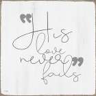 His Love Never Fails Art Print