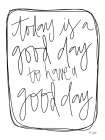 Today is a Good Day Art Print