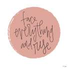 Face Everything and Rise Art Print