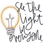 See the Light in Everyone Art Print