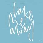 Lake Me Away Art Print