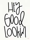 Hey Good Lookin Bathroom Art Print