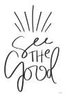 See the Good Art Print
