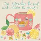 Tea Refreshes the Soul and Clears the Mind Art Print