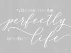 Perfectly Imperfect Life Art Print