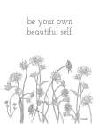 Be Your Own Beautiful Self Art Print