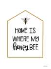 Home is Where My Honey Bee Art Print