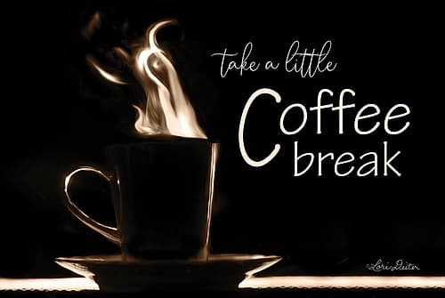 Take a Little Coffee Break Coffee Print