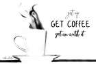 Get Coffee Kitchen Print