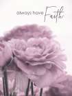 Always Have Faith Art Print