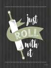 Just Roll with It Art Print