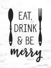 Eat, Drink And Be Merry Art Print