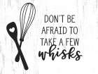 Take a Few Whisks Art Print