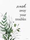 Wash Away Your Troubles Art Print