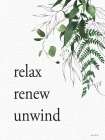 Relax, Renew, Unwind Art Print