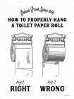 Properly Hang Toilet Paper Art Print