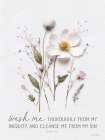 Wash Me Pressed Flowers Art Print