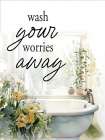 Wash Your Worries Away Art Print