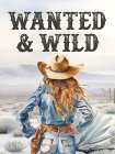 Wanted And Wild Cowgirl Art Print
