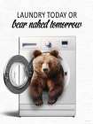 Bear Naked Tomorrow Art Print