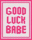 Good Luck Babe Art Print