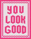 You Look Good Art Print