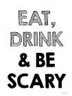 Be Scary I Art Print