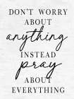 Pray About Everything Minimalist Print