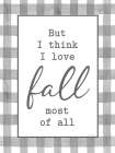 I Love Fall Most of All Art Print