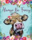 Always Be Fancy Cow Art Print