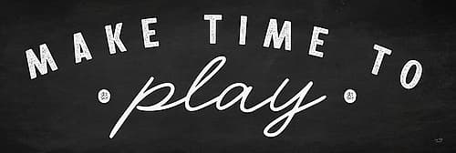 Make Time to Play Art Print