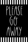 Please Go Away Art Print
