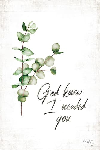 God Knew I Needed You Inspirational Print