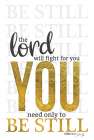 The Lord Will Fight For You Art Print