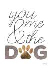 You, Me and the Dog Art Print