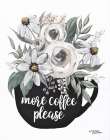More Coffee Please Art Print