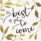 The Best is Yet to Come Art Print