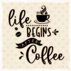 Life Begins After Coffee Art Print