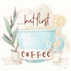 But First Coffee Art Print