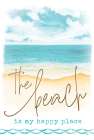 The Beach - My Happy Place Art Print