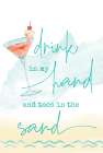 Beach Drink and Sand Art Print