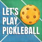 Lets Play Pickleball Art Print