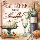 Eat, Drink and be Thankful Art Print